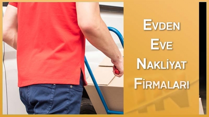 Evden Eve Nakliyat Firmaları