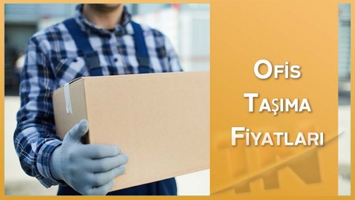 Ofis Taşıma Fiyatları