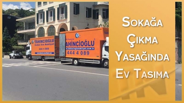 Sokağa Çıkma Yasağında Ev Taşıma